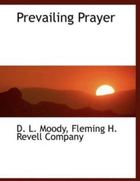 cover of the book Prevailing prayer: what hinders it?