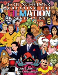 cover of the book Lou Scheimer: Creating the Filmation Generation