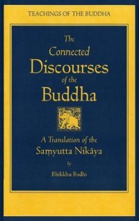 cover of the book The Connected Discourses of the Buddha: A New Translation of the Samyutta Nikaya