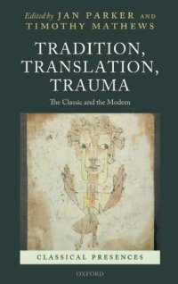 cover of the book Tradition, Translation, Trauma: The Classic and the Modern