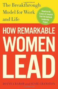 cover of the book How Remarkable Women Lead: The Breakthrough Model for Work and Life