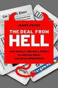 cover of the book The deal from hell : how moguls and Wall Street plundered great American newspapers