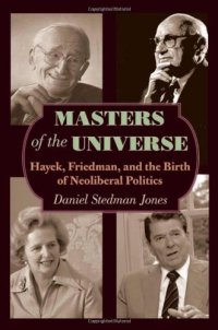 cover of the book Masters of the Universe: Hayek, Friedman and the Birth of Neoliberal Politics