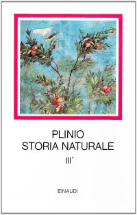 cover of the book Storia naturale. Libri 12-19. Botanica. Con testo latino a fronte