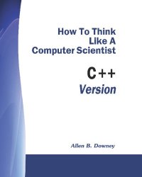 cover of the book How To Think Like A Computer Scientist: C++ Version