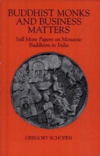 cover of the book Buddhist Monks and Business Matters: Still More Papers on Monastic Buddhism in India