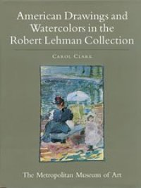 cover of the book American Drawings and Watercolors in the Robert Lehman Collection