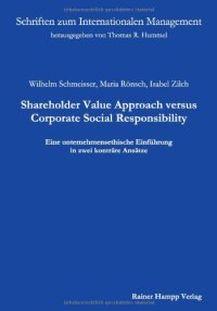 cover of the book Shareholder Value Approach versus Corporate Social Responsibility: Eine unternehmensethische Einführung in zwei konträre Ansätze