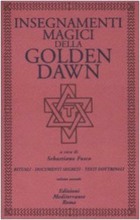 cover of the book Insegnamenti magici della Golden Dawn. Rituali, documenti segreti, testi dottrinali vol. 2