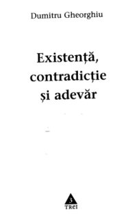 cover of the book Existenta, contradictie si adevar