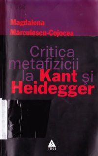 cover of the book Critica metafizicii la Kant si Heidegger