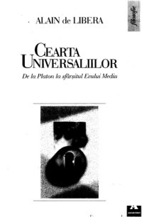 cover of the book Cearta universaliilor: de la Platon la sfârşitul Evului Mediu