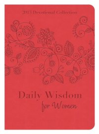 cover of the book Daily Wisdom for Women: 2013 Devotional Collection