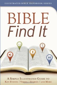 cover of the book Bible Find It: A Simple, Illustrated Guide to Key Events, Verses, Stories, and More