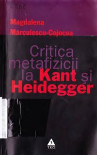 cover of the book Critica metafizicii la Kant si Heidegger