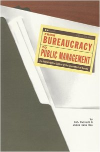 cover of the book From Bureaucracy to Public Management: The Administrative Culture of the Government of Canada