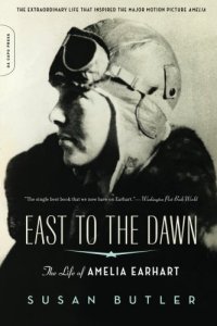 cover of the book East to the Dawn: The Life of Amelia Earhart