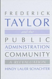 cover of the book Frederick Taylor and the Public Administration Community: A Re-Evaluation