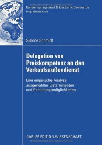 cover of the book Delegation von Preiskompetenz an den Verkaufsaußendienst : eine empirische Analyse ausgewählter Determinanten und Gestaltungsmöglichkeiten