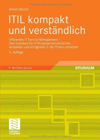 cover of the book ITIL kompakt und verständlich : effizientes IT Service Management ; den Standard für IT-Prozesse kennenlernen, verstehen und erfolgreich in der Praxis umsetzen