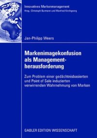 cover of the book Markenimagekonfusion als Managementherausforderung : zum Problem einer gedächtnisbasierten und Point of Sale induzierten verwirrenden Wahrnehmung von Marken