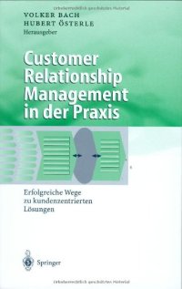 cover of the book Customer Relationship Management in der Praxis : erfolgreiche Wege zu kundenzentrierten Lösungen