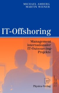 cover of the book IT-Offshoring Management internationaler IT-Outsourcing-Projekte ; mit 19 Tabellen