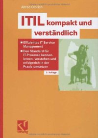 cover of the book ITIL kompakt und verständlich : effizientes IT-Service-Management - den Standard für IT-Prozesse kennenlernen, verstehen und erfolgreich in der Praxis umsetzen