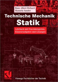 cover of the book Technische Mechanik : Lehrbuch mit Praxisbeispielen, Klausuraufgaben und Lösungen : Grundlagen - effektiv und anwendungsnah