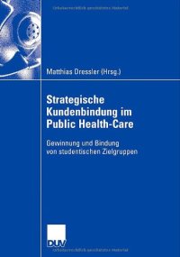 cover of the book Strategische Kundenbindung im public health-care : Gewinnung und Bindung von studentischen Zielgruppen