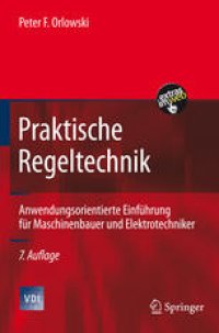 cover of the book Praktische Regeltechnik: Anwendungsorientierte Einführung für Maschinenbauer und Elektrotechniker