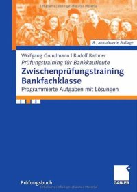 cover of the book Zwischenprüfungstraining Bankfachklasse : programmierte Aufgaben mit Lösungen