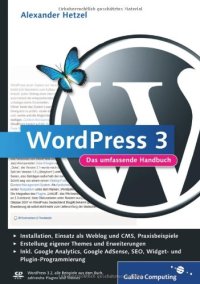 cover of the book WordPress 3 Das umfassende Handbuch ; [Installation, Einsatz als Weblog und CMS, Praxisbeispiele; Erstellung eigener Themes und Erweiterungen; inkl. Google Analytics, Google AdSense, SEO, Widget- und Plugin-Programmierung]