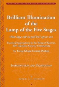 cover of the book Brilliant Illumination of the Lamp of the Five Stages (Rim lnga rab tu gsal ba'i sgron me): Practical Instruction in the King of Tantras, The Glorious Esoteric Community