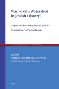 cover of the book Was 70 CE a Watershed in Jewish History? On Jews and Judaism Before and After the Destruction of the Second Temple