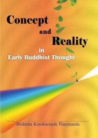 cover of the book Concept and Reality in Early Buddhist Thought: An Essay on Papanca and Papanca-Sanna-Sankha