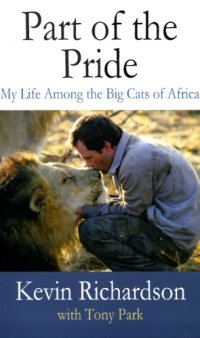 cover of the book Part of the pride : my life among the big cats of Africa