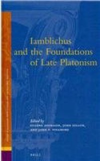 cover of the book Iamblichus and the Foundations of Late Platonism