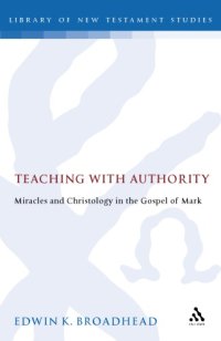 cover of the book Teaching With Authority. Miracles and Christology in the Gospel of Mark