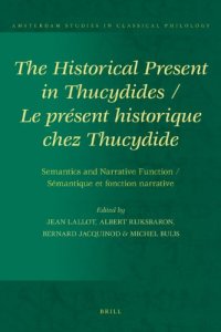 cover of the book The Historical Present in Thucydides: Semantics and Narrative Function [Le présent historique chez Thucydide: Sémantique et fonction narrative]