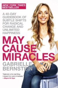 cover of the book May Cause Miracles: A 40-Day Guidebook of Subtle Shifts for Radical Change and Unlimited Happiness