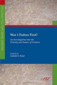 cover of the book Was 1 Esdras First? An Investigation into the Priority and Nature of 1 Esdras