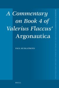 cover of the book A Commentary on Book 4 of Valerius Flaccus’ Argonautica