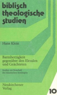 cover of the book Barmherzigkeit gegenüber den Elenden und Geächteten: Studien zur Botschaft des lukanischen Sonderguts