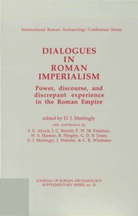 cover of the book Dialogues in Roman Imperialism: Power, Discourse and Discrepant Experience in the Roman Empire