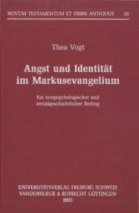 cover of the book Angst und Identität im Markusevangelium. Ein textpsychologischer und sozialgeschichtlicher Beitrag