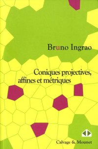 cover of the book Coniques projectives, affines et métriques : Cours et exercices