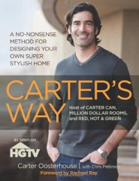 cover of the book Carter's Way: A No-Nonsense Method for Designing Your Own Super Stylish Home