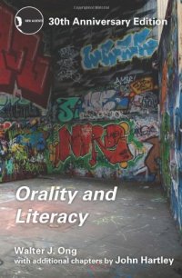 cover of the book Orality and Literacy: The Technologizing of the Word (30th anniversary ed. with additional chapters)