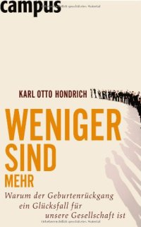 cover of the book Weniger sind mehr: Warum der Geburtenrückgang ein Glücksfall für unsere Gesellschaft ist